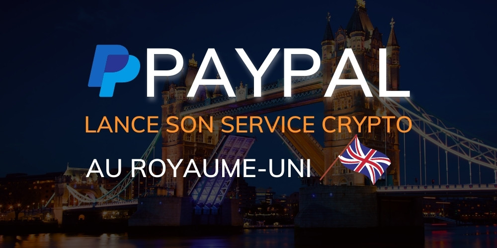 Paypal lance son service cryptomonnaies au Royaume-Uni