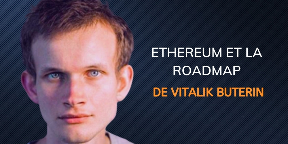 Ethereum et la roadmap de Vitalik Buterin